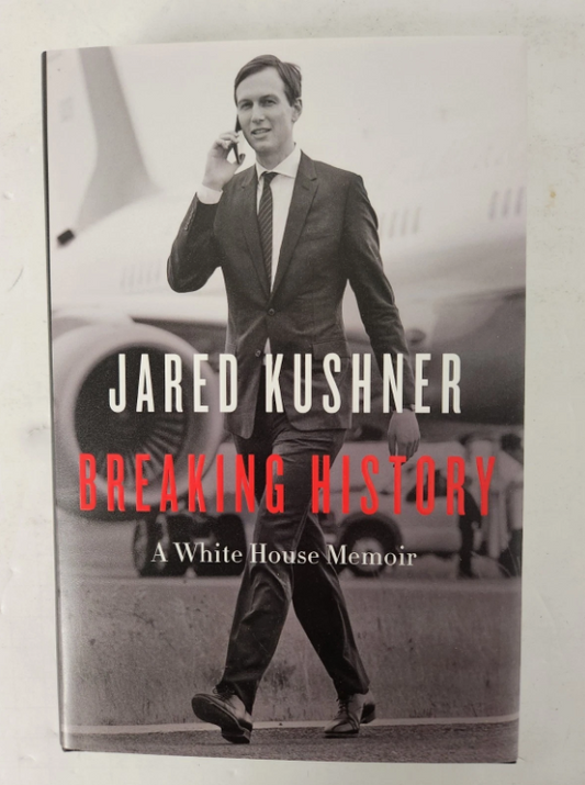 SIGNED Breaking History: A White House Memoir by Jared Kushner (2022, Hardcover)