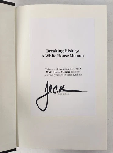 SIGNED Breaking History: A White House Memoir by Jared Kushner (2022, Hardcover)